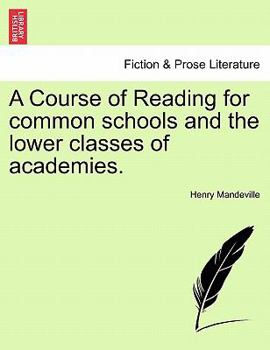 Paperback A Course of Reading for Common Schools and the Lower Classes of Academies. Book