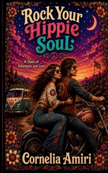 Paperback Rock Your Hippie Soul: A Duet of Adventure and Love Book