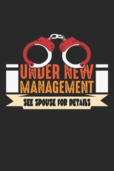 Under New Management: Ehepartner Hochzeitsgefängnis Verheiratetes Paar Handschellen Notizbuch liniert DIN A5 - 120 Seiten für Notizen, Zeichnungen, Formeln | Organizer Schreibheft Planer Tagebuch