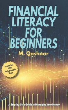 Paperback Financial Literacy for Beginners: A Step-by-Step Guide to Managing Your Mone Book