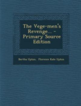 Paperback The Vege-Men's Revenge... - Primary Source Edition Book