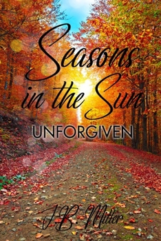 Seasons In The Sun: Unforgiven