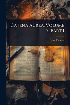 Paperback Catena Aurea, Volume 3, Part 1 Book