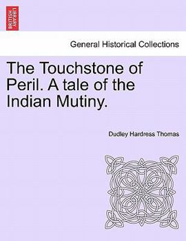 Paperback The Touchstone of Peril. a Tale of the Indian Mutiny. Book