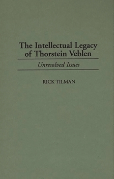 Hardcover The Intellectual Legacy of Thorstein Veblen: Unresolved Issues Book