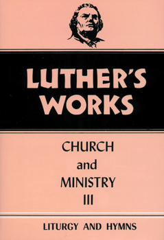 Hardcover Luther's Works, Volume 41: Church and Ministry III Book