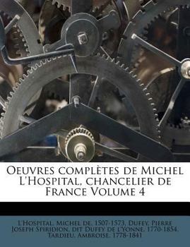 Paperback Oeuvres compl?tes de Michel L'Hospital, chancelier de France Volume 4 [French] Book