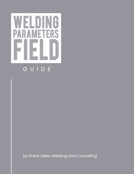 Paperback Welding Parameters Field Guide Book