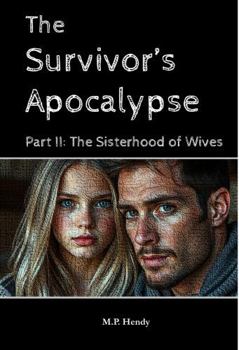 The Survivor's Apocalypse Part 2: The Sisterhood of Wives (The Survivor's Regression)