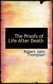 Paperback The Proofs of Life After Death Book