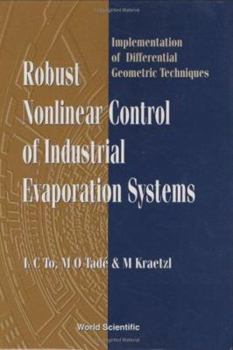 Robust Nonlinear Control of Industrial Evaporation Systems: Implementation of Differential Geometric Techniques