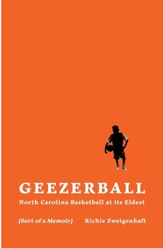 Paperback Geezerball: North Carolina Basketball at its Eldest Book