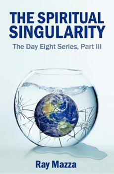 Paperback The Spiritual Singularity (The Day Eight Series Part 3) Book