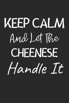 Keep Calm And Let The Cheenese Handle It: Lined Journal, 120 Pages, 6 x 9, Cheenese Dog Owner Gift Idea, Black Matte Finish (Keep Calm And Let The Cheenese Handle It Journal)