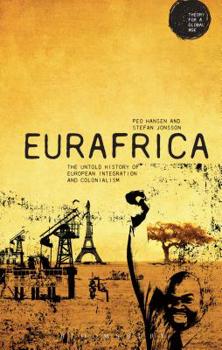 Hardcover Eurafrica: The Untold History of European Integration and Colonialism Book