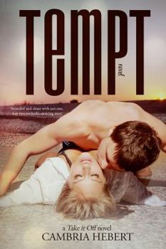 Tempt - Book #3 of the Take It Off