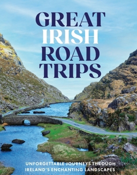 Paperback Great Irish Road Trips: Unforgettable Journeys Through Ireland's Hidden Corners Book