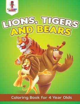 Paperback Lions, Tigers and Bears: Coloring Book for 4 Year Olds Book