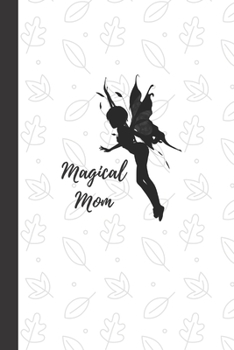 Magical Mom: Fairy Notebook / Journal, Unique Great Gift Ideas for Her, 100 page Organiser, Also Available in Mum