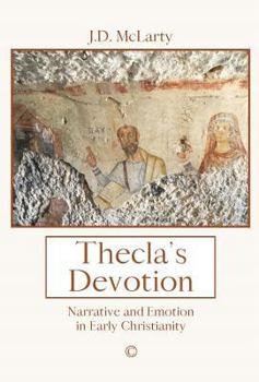 Paperback Thecla's Devotion: Narrative, Emotion and Identity in the Acts of Paul and Thecla Book