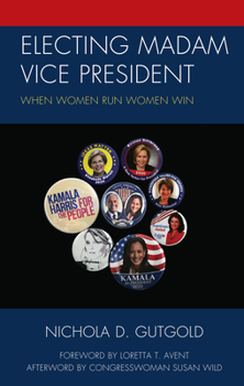 Paperback Electing Madam Vice President: When Women Run Women Win Book