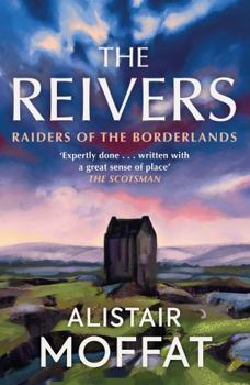 Paperback The Reivers: The Story of the Border Reivers Book