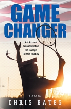 Paperback Game Changer: An Aussie's Transformative US College Tennis Journey Book