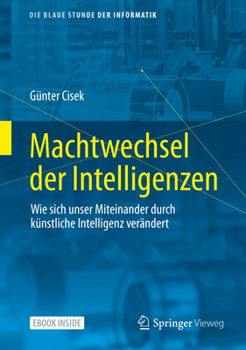 Hardcover Machtwechsel Der Intelligenzen: Wie Sich Unser Miteinander Durch Künstliche Intelligenz Verändert [German] Book