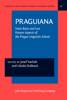 PRAGUIANA (Linguistic and Literary Studies in Eastern Europe) - Book #12 of the Linguistic and Literary Studies in Eastern Europe