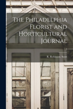 Paperback The Philadelphia Florist and Horticultural Journal; 1 Book