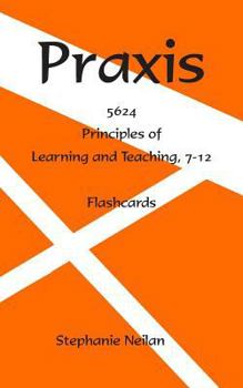 Paperback Praxis Flash Cards: Principles of Learning and Teaching, 7-12, 5624 Book