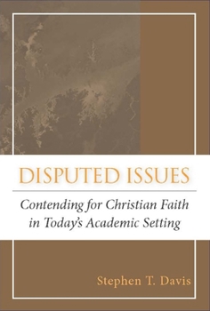 Paperback Disputed Issues: Contending for Christian Faith in Today's Academic Setting Book