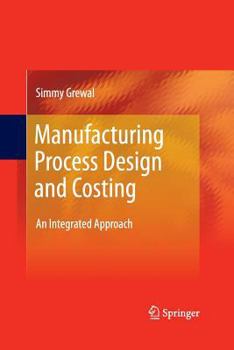 Paperback Manufacturing Process Design and Costing: An Integrated Approach Book