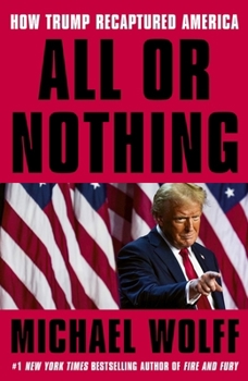 Hardcover All or Nothing: How Trump Recaptured America Book