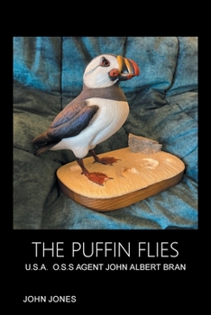 Paperback The Puffin Flies: U.S.A. O.S.S Agent John Albert Bran Book