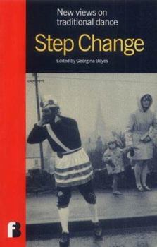 Paperback Step Change: New Views in Traditional Dance Book