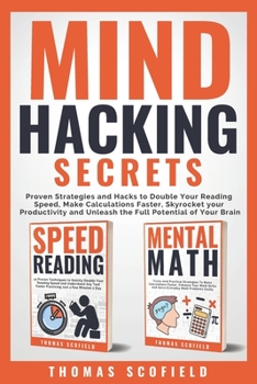 Paperback Mind Hacking Secrets: Proven Strategies and Hacks to Double Your Reading Speed, Make Calculations Faster, Skyrocket your Productivity and Un Book
