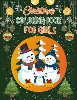 Christmas Coloring Book For Girls: Christmas Coloring Books For Adults, Christmas Coloring Book For Girls. 50 Page 8.5"x 11"