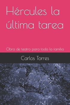 Paperback Hércules la última tarea: Obra de teatro para toda la familia [Spanish] Book