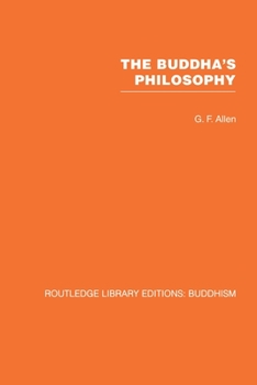 Paperback The Buddha's Philosophy: Selections from the Pali Canon and an Introductory Essay Book