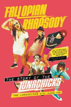 Paperback Fallopian Rhapsody: The Story of the Lunachicks Book