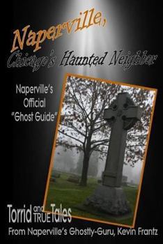 Paperback Naperville, Chicago's Haunted Neighbor 4th edition Book
