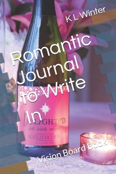 Paperback Romantic Journal to Write In: Vision Board Book