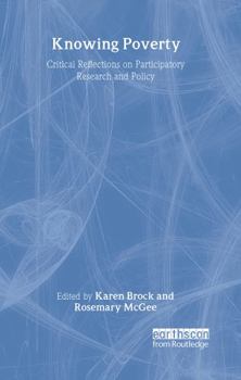 Hardcover Knowing Poverty: Critical Reflections on Participatory Research and Policy Book