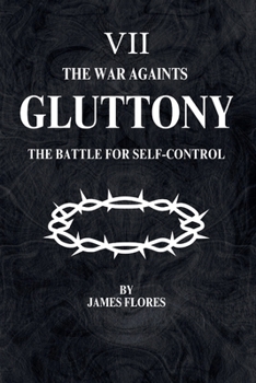 Paperback The War Againts GLUTTONY: The Battle For Self-Control Book