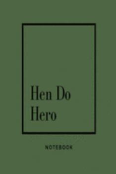 Paperback Hen Do Hero Notebook: Green wedding lined paperback jotter Book