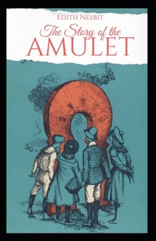 Paperback The Story of the Amulet Illustrated Book