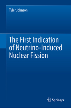 Hardcover The First Indication of Neutrino-Induced Nuclear Fission Book