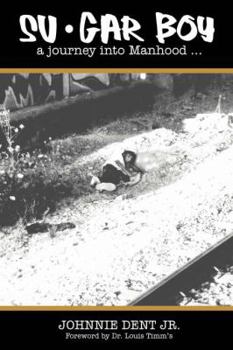 Paperback Su.Gar Boy: A Journey Into Manhood . Book