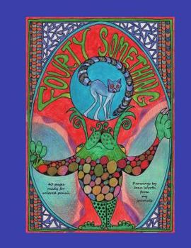 Paperback Fourty Something: 40 pages ready for colored pencils Book